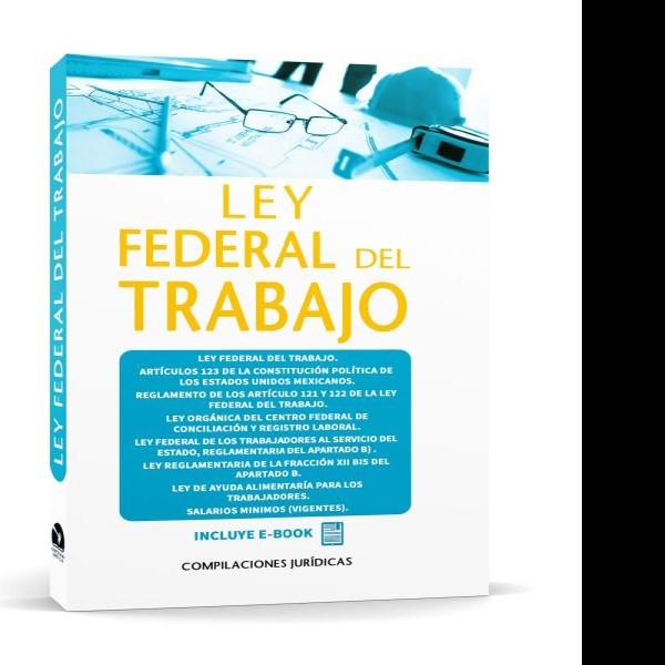 LEY FEDERAL DEL TRABAJO RAF PZA